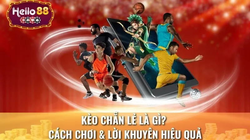 Kèo Chẵn Lẻ Là Gì? Cách Chơi & Lời Khuyên Hiệu Quả