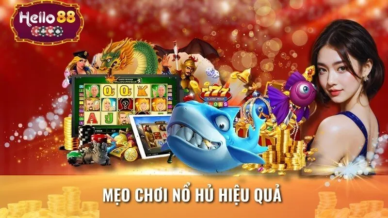 Mẹo chơi Nổ Hủ hiệu quả