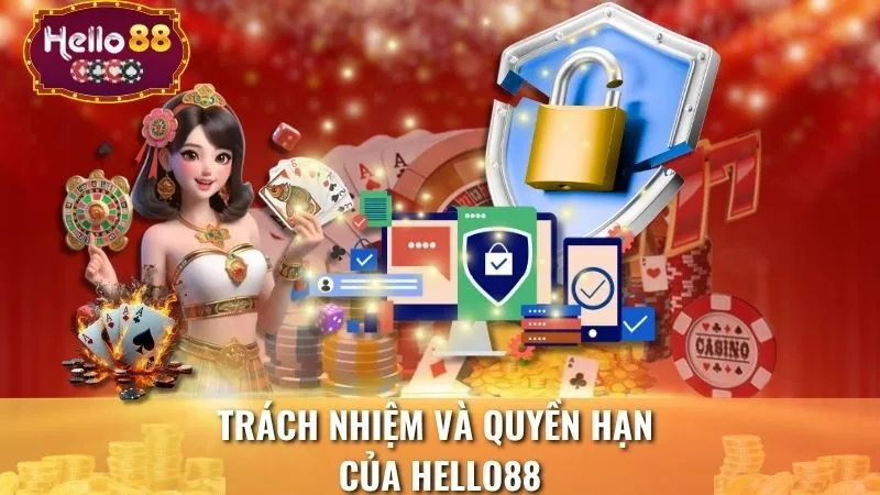 Trách nhiệm và quyền hạn của Hello88